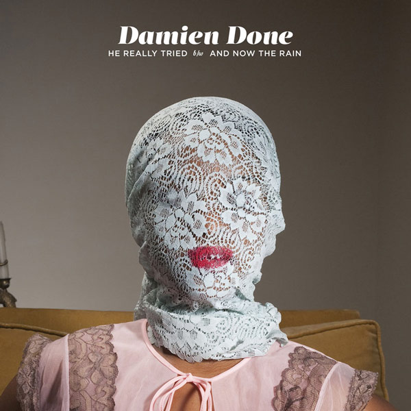 Damien Done - He Really Tried / And Now The Rain