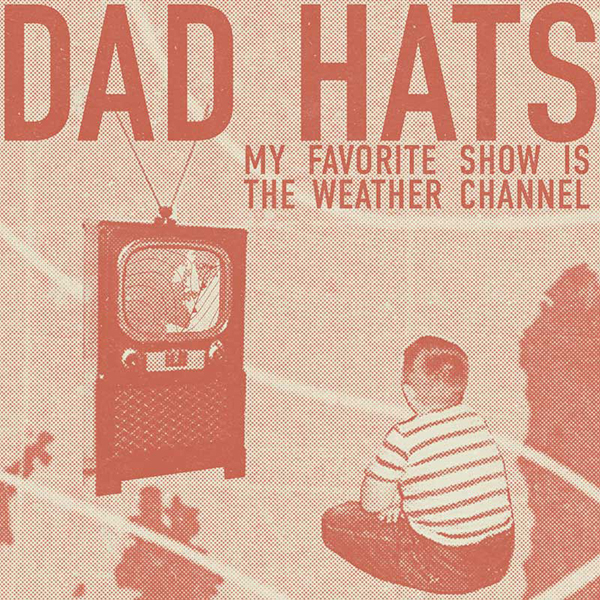 Dad Hats - My Favorite Show Is The Weather Channel