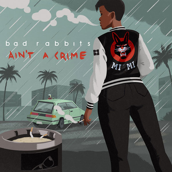 Bad Rabbits | Ain't A Crime